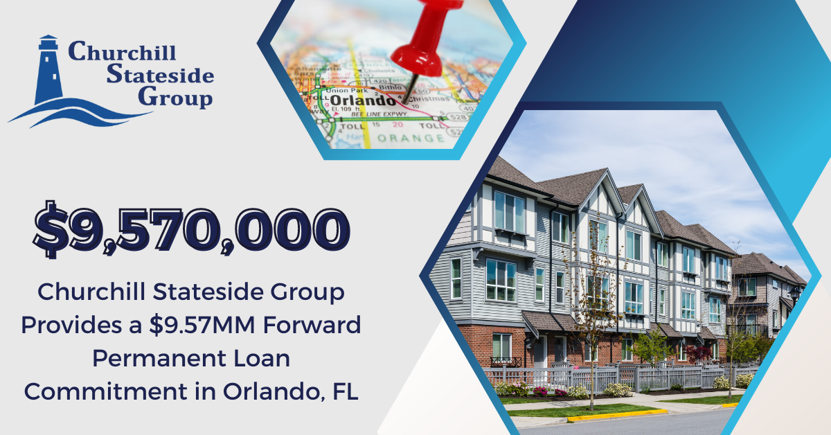 Churchill Stateside Group Provides $9.57MM Forward Permanent Loan Commitment in Orlando, FL